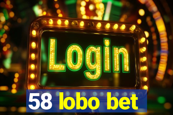 58 lobo bet